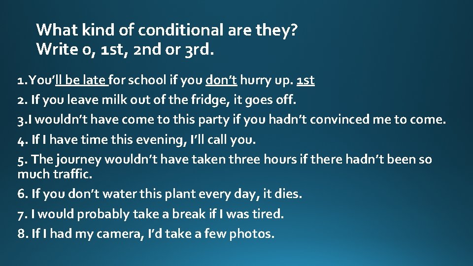 What kind of conditional are they? Write 0, 1 st, 2 nd or 3