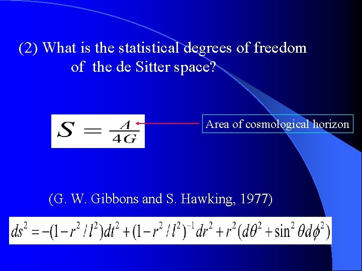 (2) What is the statistical degrees of freedom of the de Sitter space? Area