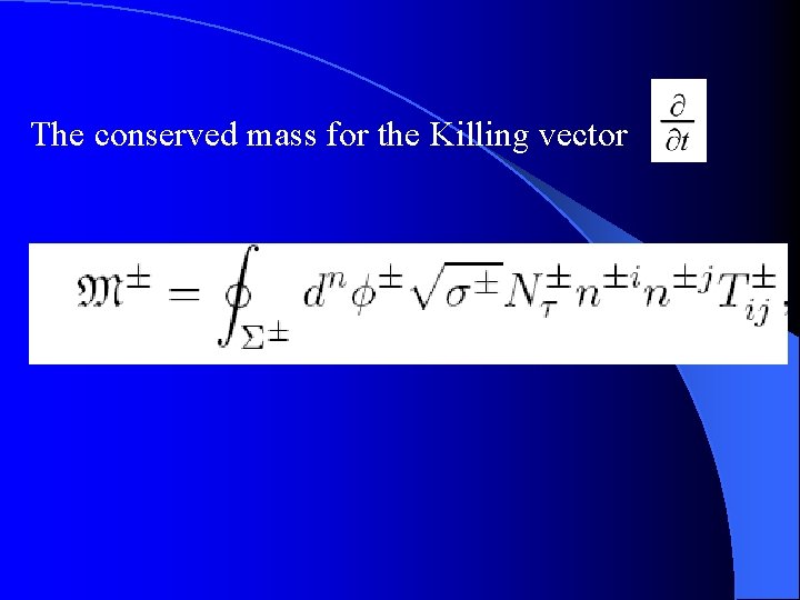 The conserved mass for the Killing vector 