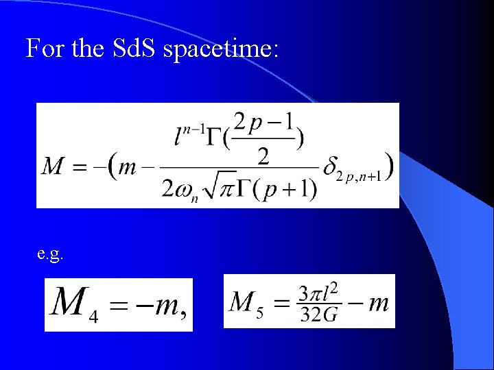 For the Sd. S spacetime: e. g. 