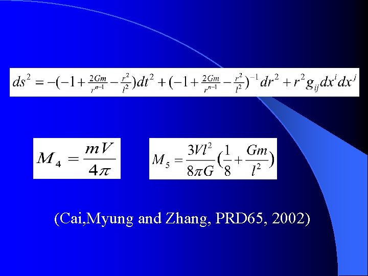 (Cai, Myung and Zhang, PRD 65, 2002) 