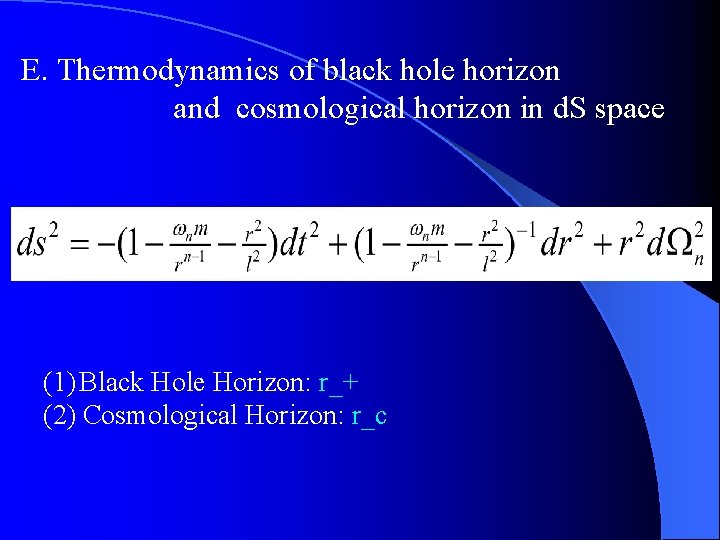 E. Thermodynamics of black hole horizon and cosmological horizon in d. S space (1)