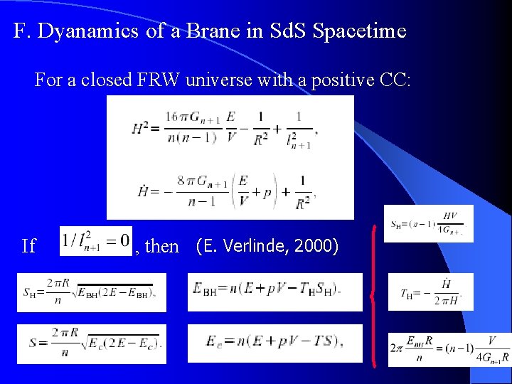 F. Dyanamics of a Brane in Sd. S Spacetime For a closed FRW universe