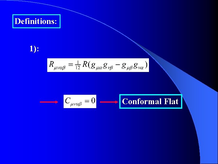 Definitions: 1): Conformal Flat 