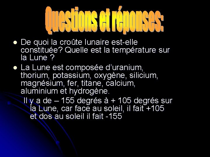 l l De quoi la croûte lunaire est-elle constituée? Quelle est la température sur