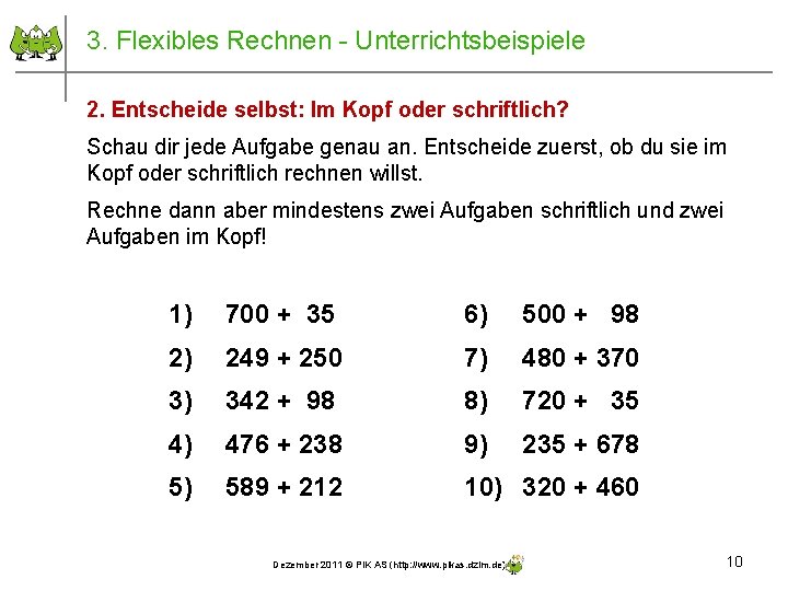 3. Flexibles Rechnen - Unterrichtsbeispiele 2. Entscheide selbst: Im Kopf oder schriftlich? Schau dir