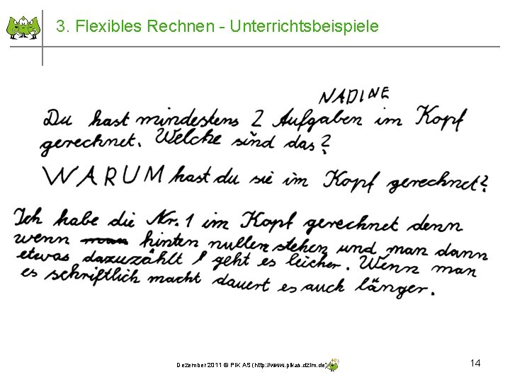 3. Flexibles Rechnen - Unterrichtsbeispiele Dezember 2011 © PIK AS (http: //www. pikas. dzlm.