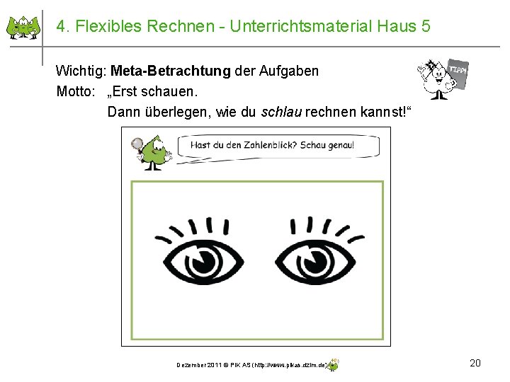 4. Flexibles Rechnen - Unterrichtsmaterial Haus 5 Wichtig: Meta-Betrachtung der Aufgaben Motto: „Erst schauen.