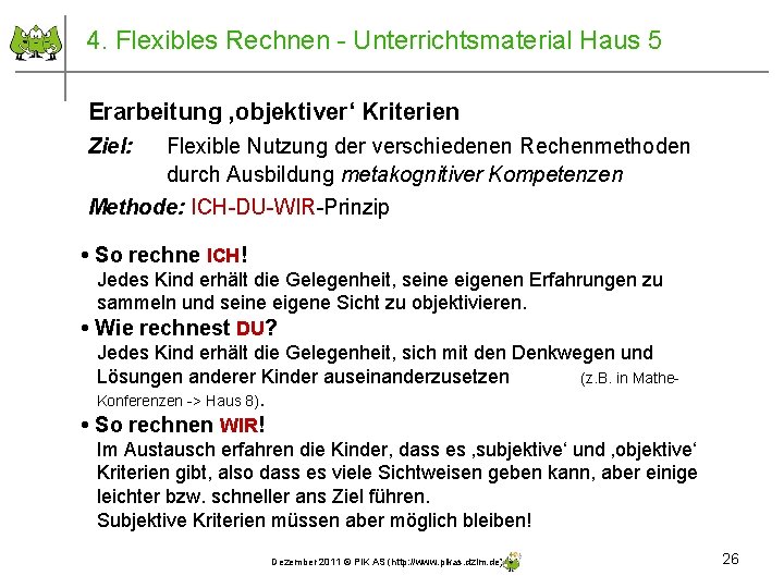 4. Flexibles Rechnen - Unterrichtsmaterial Haus 5 Erarbeitung ‚objektiver‘ Kriterien Ziel: Flexible Nutzung der