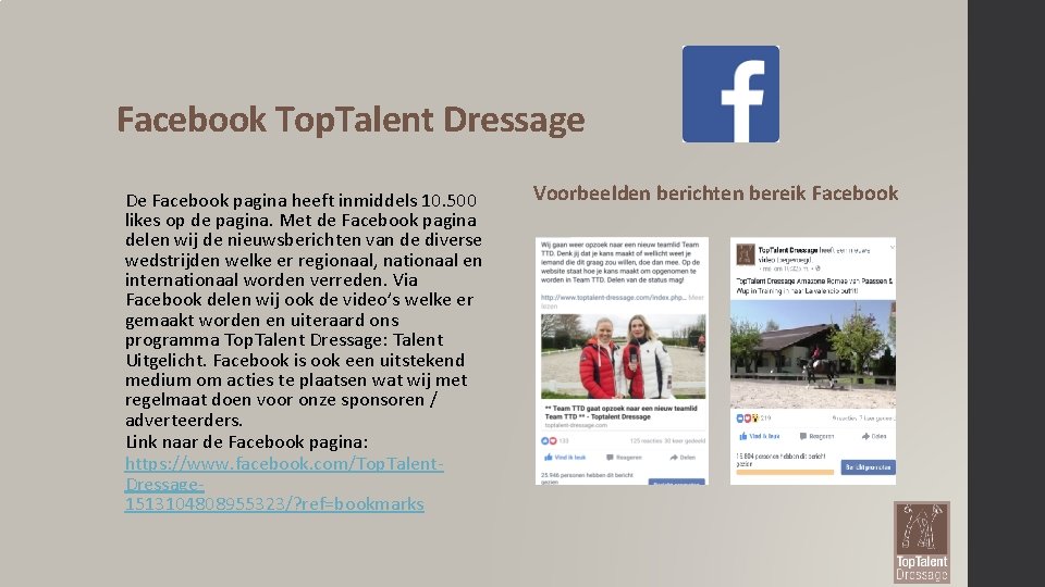 Facebook Top. Talent Dressage De Facebook pagina heeft inmiddels 10. 500 likes op de