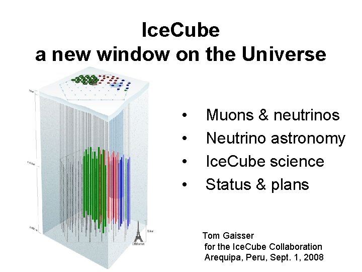 Ice. Cube a new window on the Universe • • Muons & neutrinos Neutrino