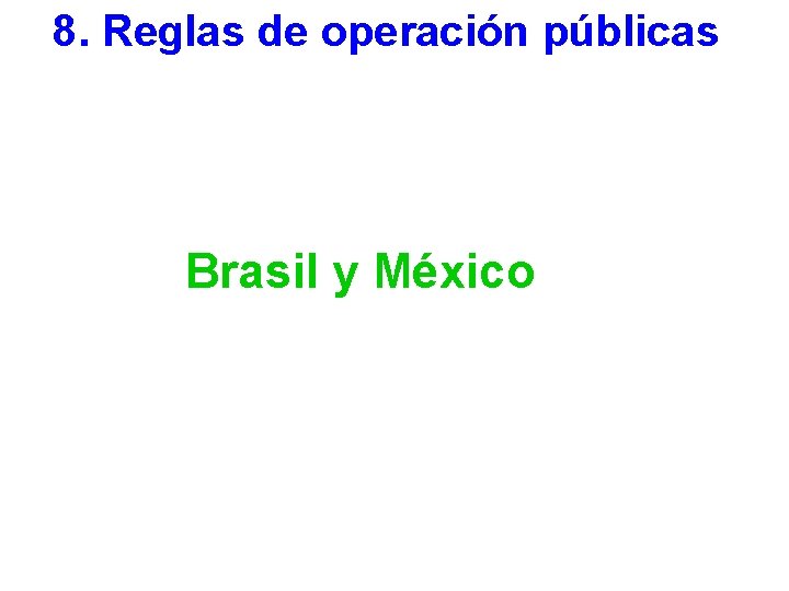 8. Reglas de operación públicas Brasil y México 