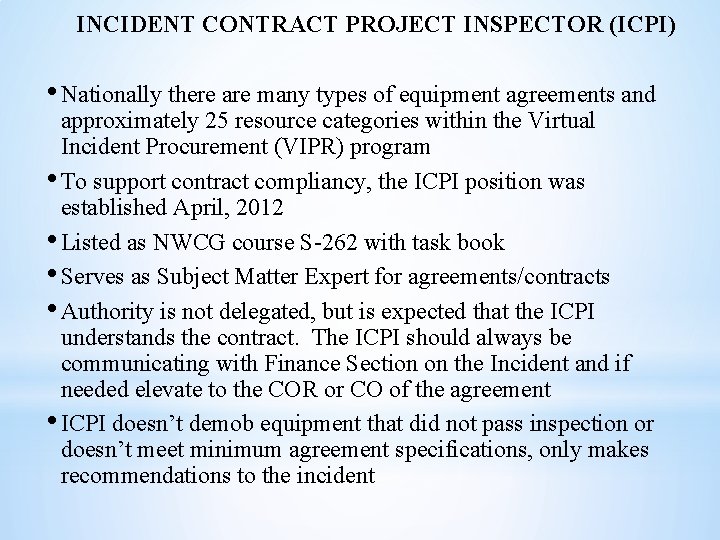 INCIDENT CONTRACT PROJECT INSPECTOR (ICPI) • Nationally there are many types of equipment agreements