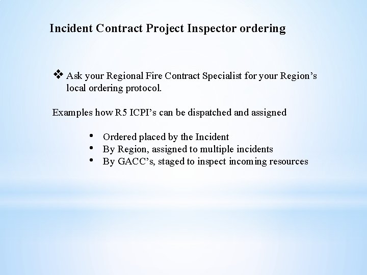 Incident Contract Project Inspector ordering v Ask your Regional Fire Contract Specialist for your