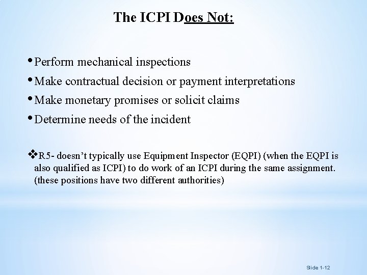 The ICPI Does Not: • Perform mechanical inspections • Make contractual decision or payment