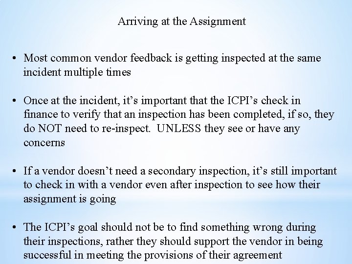 Arriving at the Assignment • Most common vendor feedback is getting inspected at the