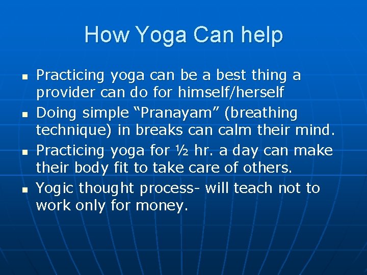 How Yoga Can help n n Practicing yoga can be a best thing a