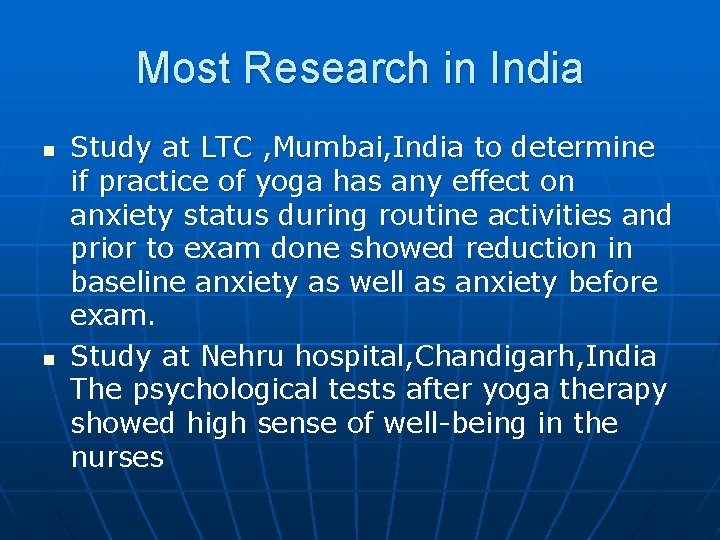 Most Research in India n n Study at LTC , Mumbai, India to determine