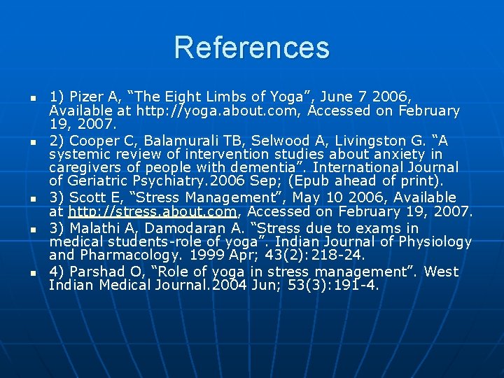 References n n n 1) Pizer A, “The Eight Limbs of Yoga”, June 7