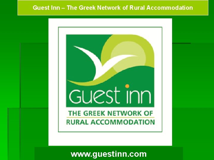 Guest Inn – The Greek Network of Rural Accommodation www. guestinn. com 