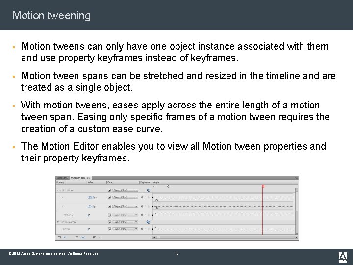 Motion tweening § Motion tweens can only have one object instance associated with them