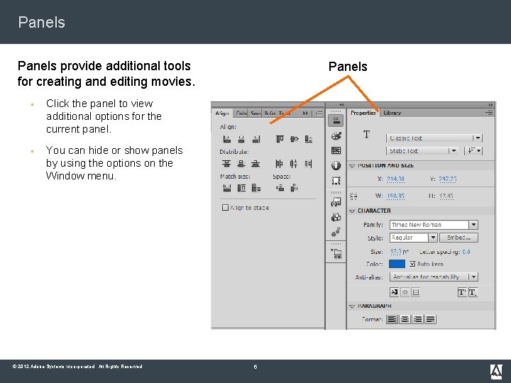 Panels provide additional tools for creating and editing movies. § Click the panel to