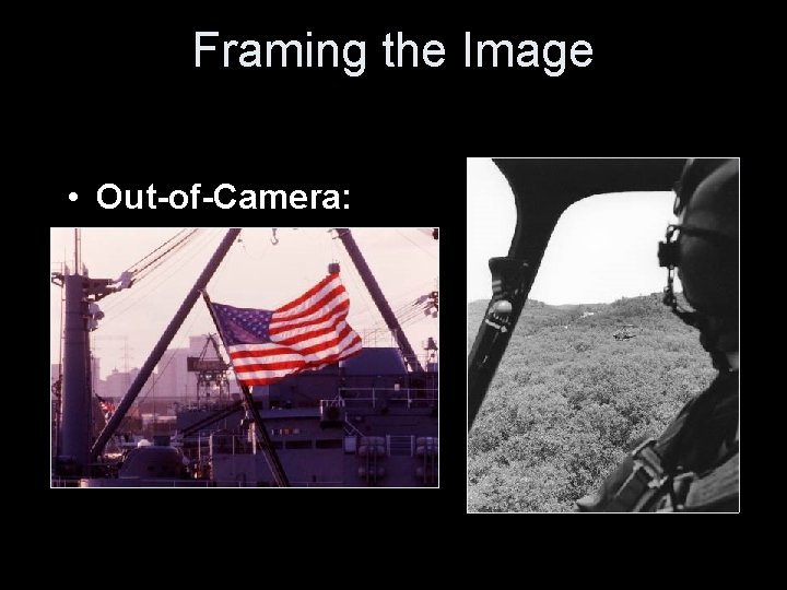 Framing the Image • Out-of-Camera: 