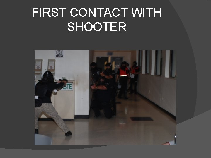FIRST CONTACT WITH SHOOTER 