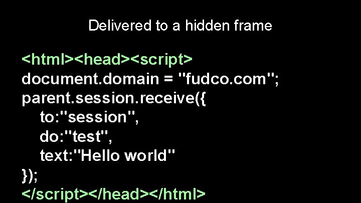 Delivered to a hidden frame <html><head><script> document. domain = "fudco. com"; parent. session. receive({
