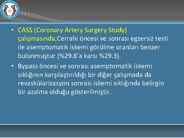  • CASS (Coronary Artery Surgery Study) çalışmasında; Cerrahi öncesi ve sonrası egzersiz testi