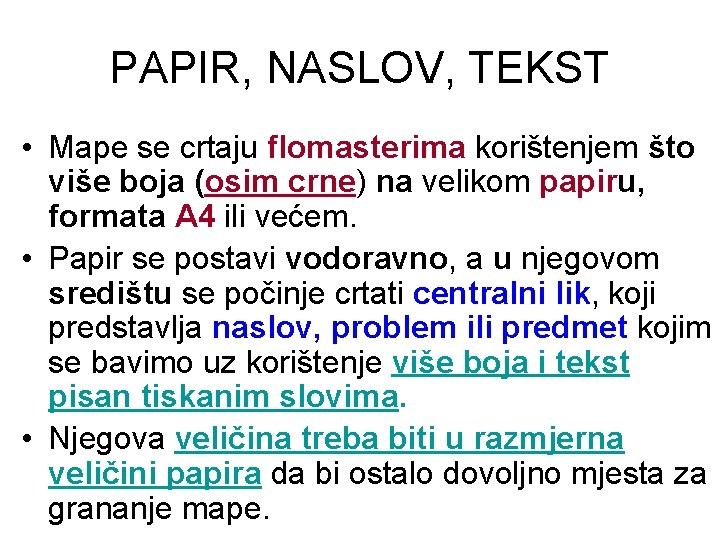 PAPIR, NASLOV, TEKST • Mape se crtaju flomasterima korištenjem što više boja (osim crne)