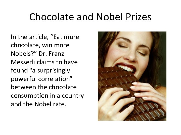 Chocolate and Nobel Prizes In the article, “Eat more chocolate, win more Nobels? ”