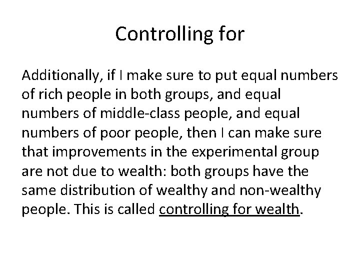 Controlling for Additionally, if I make sure to put equal numbers of rich people