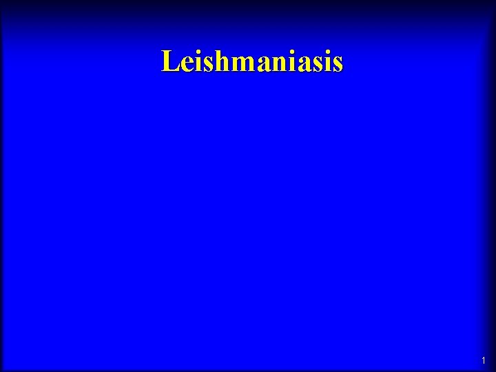 Leishmaniasis 1 