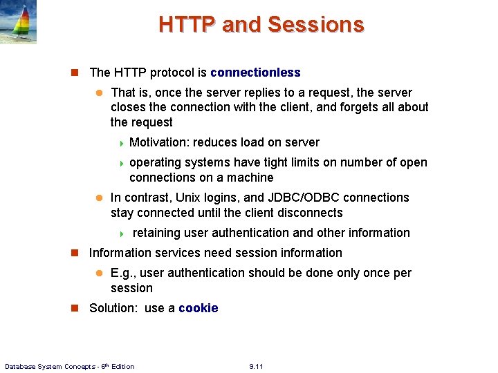 HTTP and Sessions n The HTTP protocol is connectionless l That is, once the