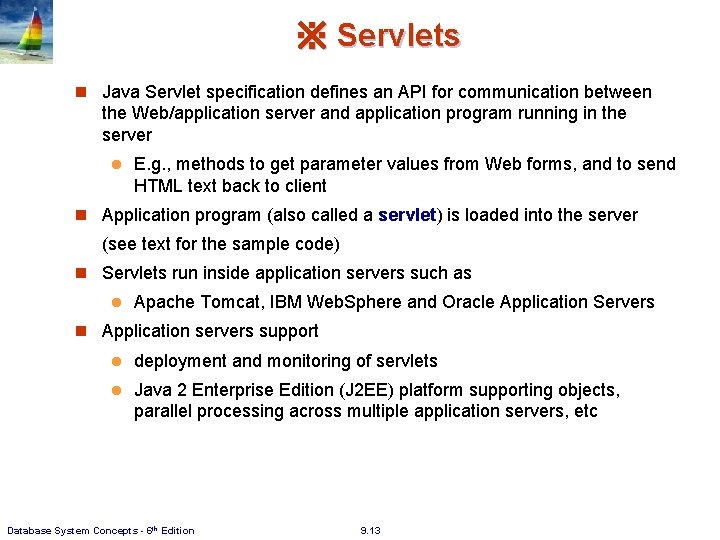 ※ Servlets n Java Servlet specification defines an API for communication between the Web/application