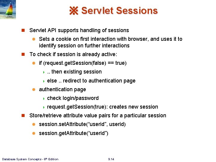 ※ Servlet Sessions n Servlet API supports handling of sessions l Sets a cookie