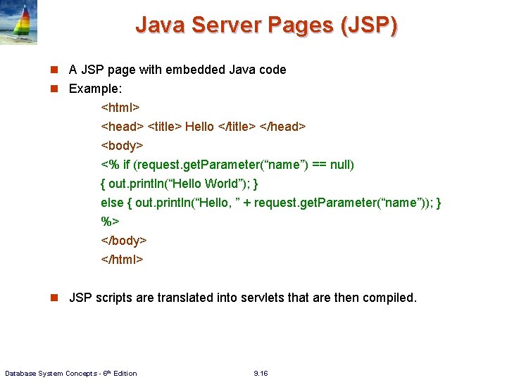 Java Server Pages (JSP) n A JSP page with embedded Java code n Example: