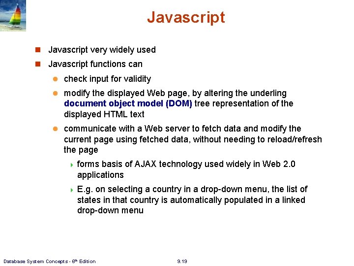 Javascript n Javascript very widely used n Javascript functions can l check input for