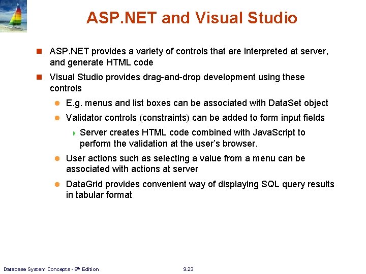 ASP. NET and Visual Studio n ASP. NET provides a variety of controls that