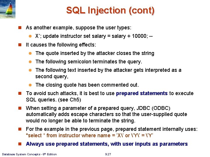 SQL Injection (cont) n As another example, suppose the user types: l X’; update