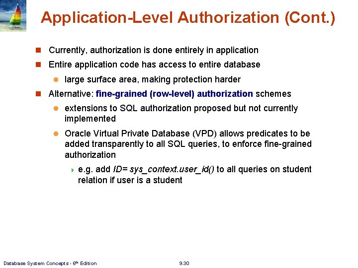 Application-Level Authorization (Cont. ) n Currently, authorization is done entirely in application n Entire