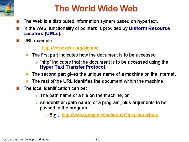 The World Wide Web n The Web is a distributed information system based on