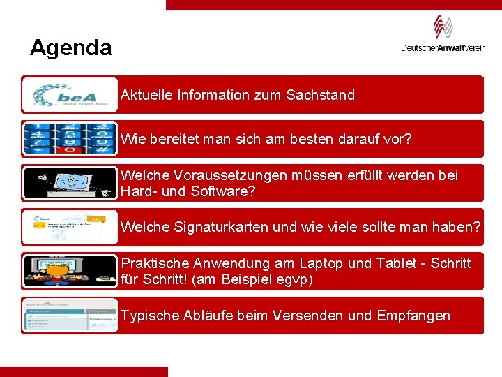 Agenda Aktuelle Information zum Sachstand Wie bereitet man sich am besten darauf vor? Welche