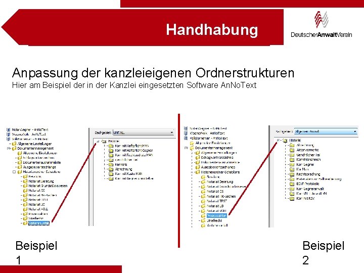 Handhabung Anpassung der kanzleieigenen Ordnerstrukturen Hier am Beispiel der in der Kanzlei eingesetzten Software