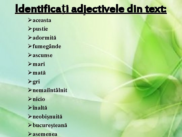 Identificaţi adjectivele din text: Øaceasta Øpustie Øadormită Øfumegânde Øascunse Ømari Ømată Øgri Ønemaiîntâlnit Ønicio Identificaţi adjectivele din text: Øaceasta Øpustie Øadormită Øfumegânde Øascunse Ømari Ømată Øgri Ønemaiîntâlnit Ønicio