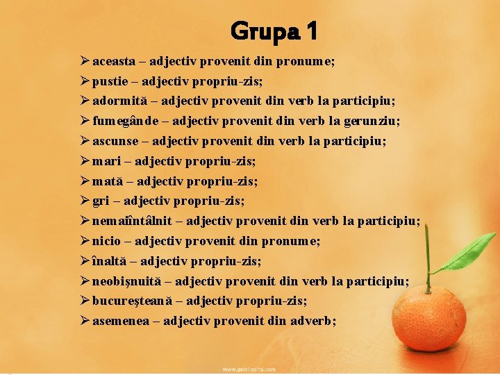 Grupa 1 Ø aceasta – adjectiv provenit din pronume; Ø pustie – adjectiv propriu-zis; Grupa 1 Ø aceasta – adjectiv provenit din pronume; Ø pustie – adjectiv propriu-zis;