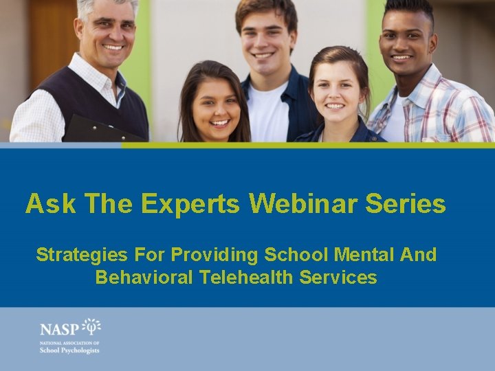 Ask The Experts Webinar Series Strategies For Providing School Mental And Behavioral Telehealth Services