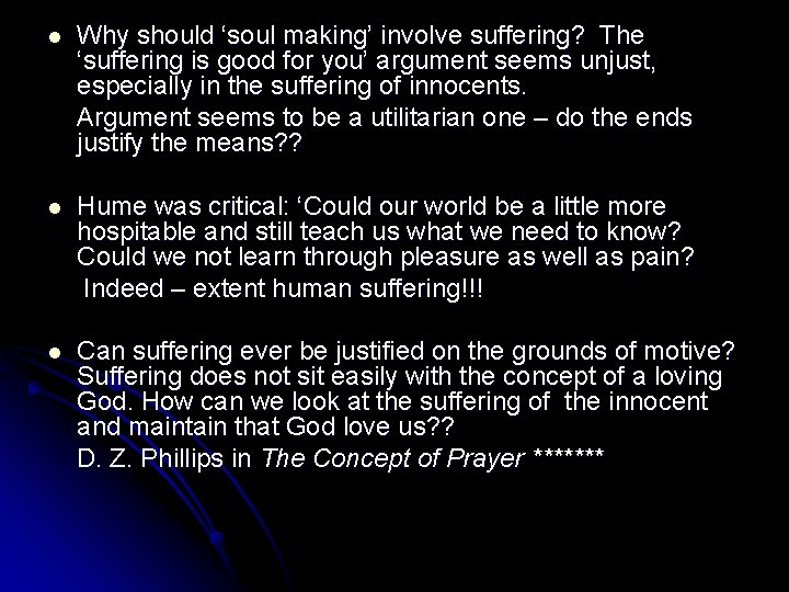 l Why should ‘soul making’ involve suffering? The ‘suffering is good for you’ argument