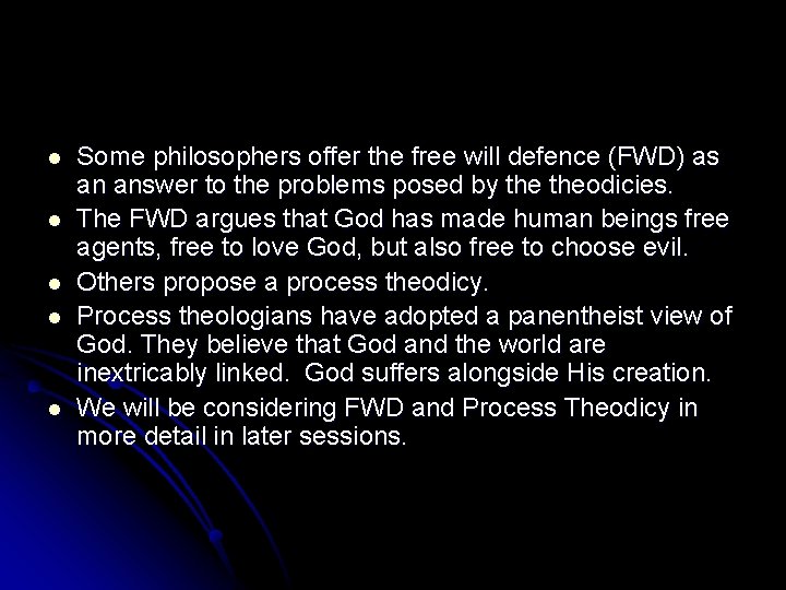 l l l Some philosophers offer the free will defence (FWD) as an answer